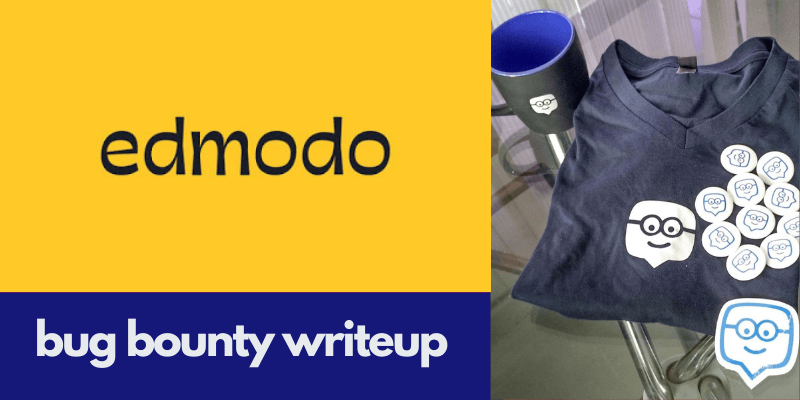 Edmodo Bug Bounty writeup